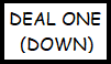 Deal One Down